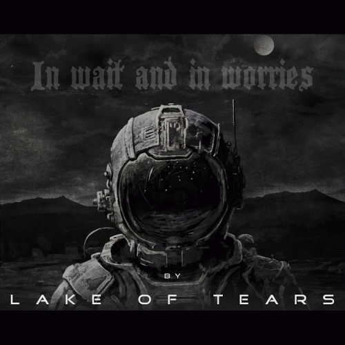 Lake Of Tears (SWE) : In Wait and in Worries